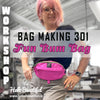 The Ultimate Bagmaker Fun/Bum Bag Workshop 301 -  Sept 19, 26, and Oct 3, 6-9pm